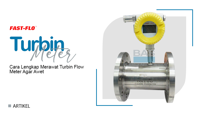 Cara Lengkap Merawat Turbin Flow Meter Agar Awet